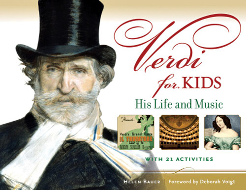 Verdi for Kids (His Life and Music with 21 Activities) by Helen Bauer, Deborah Voigt, 9781613745007