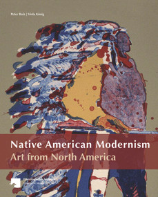 Native American Modernism (Art from North America) by Peter Bolz, Viola König, 9783865687852
