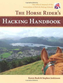 The Horse Rider's Hacking Handbook by Karen Bush, Stephen Jenkinson, 9781847972859