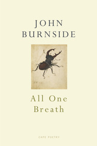 All One Breath by John Burnside, 9780224097406