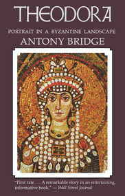 Theodora (Portrait in a Byzantine Landscape) by Antony Bridge, 9780897333948