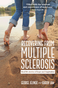 Recovering from Multiple Sclerosis (Real Life Stories of Hope and Inspiration) by George Jelinek, Karen Law, 9781743313817