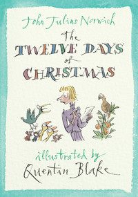 The Twelve Days of Christmas - 9781782392231 by John Julius Norwich, Quentin Blake, 9781782392231
