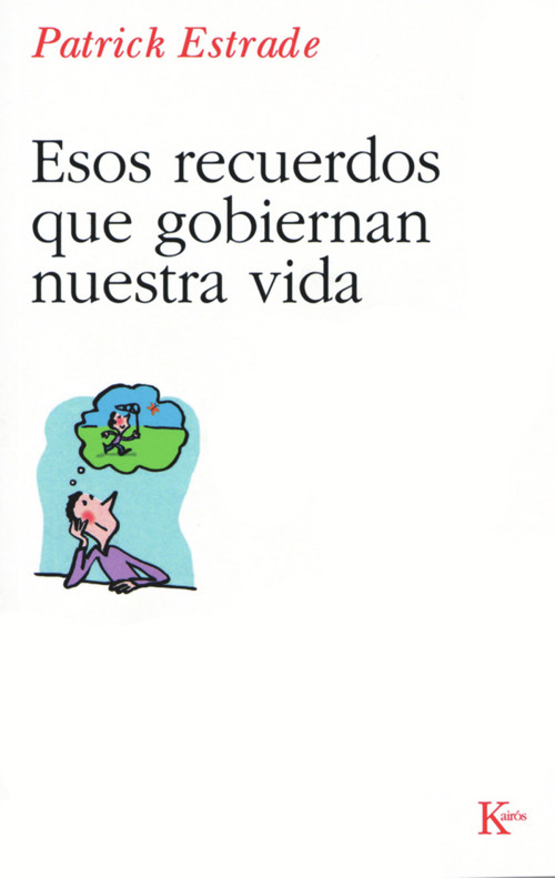 Estos recuerdos que gobiernan nuestra vida (Spanish Edition) by Patrick Estrade, Miguel Portillo, 9788472456624