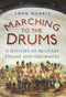 Marching to the Drums (A History of Military Drums and Drummers) by John Norris, 9780752468792
