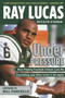 Under Pressure (How Playing Football Almost Cost Me Everything and Why I'd Do It All Again) by Ray Lucas, David Seigerman, Bill Parcells, 9781600789601