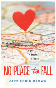 No Place to Fall - 9780062270962 by Jaye Robin Brown, 9780062270962
