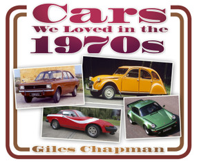 Cars We Loved in the 1970s by Giles Chapman, 9780752494326