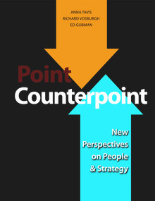 Point Counterpoint (New Perspectives on People & Strategy) by Anna Tavis, Richard M. Vosburgh, Ed Gubman, 9781586442767