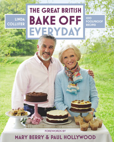 The Great British Bake Off: Everyday by Linda Collister, 9781849906081
