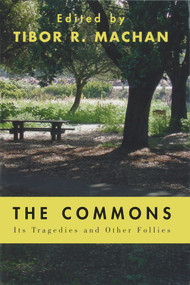 The Commons (Its Tragedies and Other Follies) by Tibor R. Machan, 9780817999223