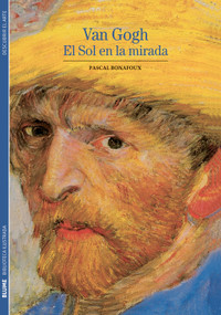 Van Gogh (El sol en la mirada) (Spanish Edition) by Pascal Bonafoux, 9788480769358