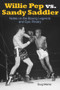 Willie Pep vs. Sandy Saddler (Notes on the Boxing Legends and Epic Rivalry) by Doug Werner, 9781935937579