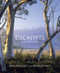Eucalypts (A Celebration) by John Wrigley, Murray Fagg, 9781743310809