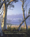 Eucalypts (A Celebration) by John Wrigley, Murray Fagg, 9781743310809