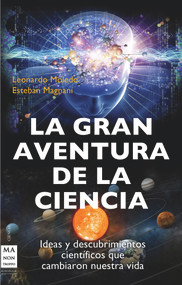 La gran aventura de la ciencia (Spanish Edition) by Leonardo Moledo, Esteban Magnani, 9788415256335