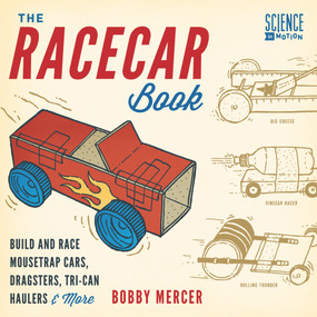 The Racecar Book (Build and Race Mousetrap Cars, Dragsters, Tri-Can Haulers & More) by Bobby Mercer, 9781613747148