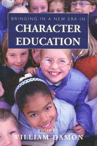 Bringing in a New Era in Character Education by William Damon, 9780817929626