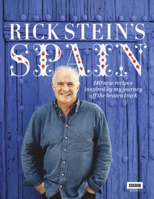 Rick Stein's Spain (140 New Recipes Inspired by My Journey Off the Beaten Track) by Rick Stein, 9781849901352