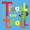Troggle the Troll by Nicholas Falk, Tony Lowe, 9781742756011