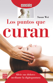Los puntos que curan (Spanish Edition) by Susan Wei, 9788499171609