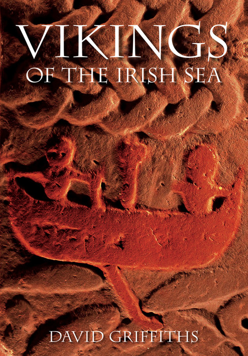 Vikings of the Irish Sea by David Griffiths, 9780752436463