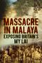 Massacre in Malaya (Exposing Britain's My Lai) by Christopher Hale, 9780752487014