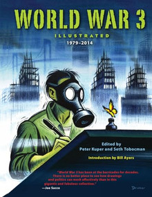 World War 3 Illustrated (1979-2014) by Peter Kuper, Seth Tobocman, Bill Ayers, 9781604869583