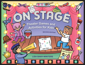 On Stage (Theater Games and Activities for Kids) by Lisa Bany-Winters, 9781613740736