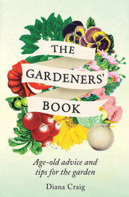 The Gardeners' Book (Age-Old Advice and Tips for the Garden) by Diana Craig, 9781843179573