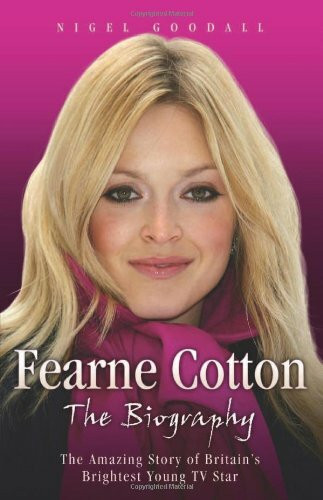 Fearne Cotton (The Biography) by Nigel Goodall, 9781844545841