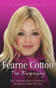 Fearne Cotton (The Biography) by Nigel Goodall, 9781844545841