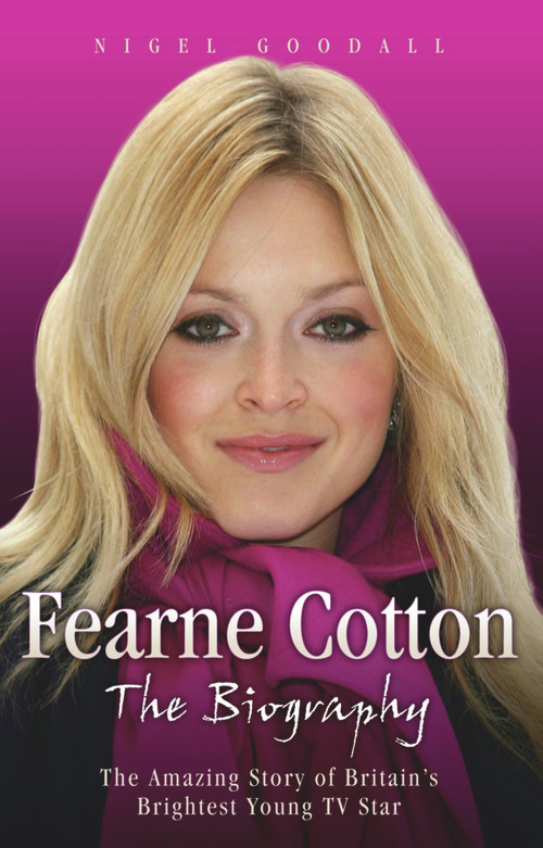 Fearne Cotton (The Biography) by Nigel Goodall, 9781844545841