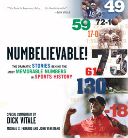 Numbelievable (Stories and Drama Behind the Most Memorable Numbers from the World of Sports) by Michael X. Ferraro, John Veneziano, Dick Vitale, 9781572439900
