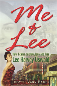 Me & Lee (How I Came to Know, Love and Lose Lee Harvey Oswald) by Judyth Vary Baker, Jim Marrs, 9781936296378