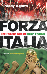 Forza Italia (The Fall and Rise of Italian Football) by Paddy Agnew, 9780091905620