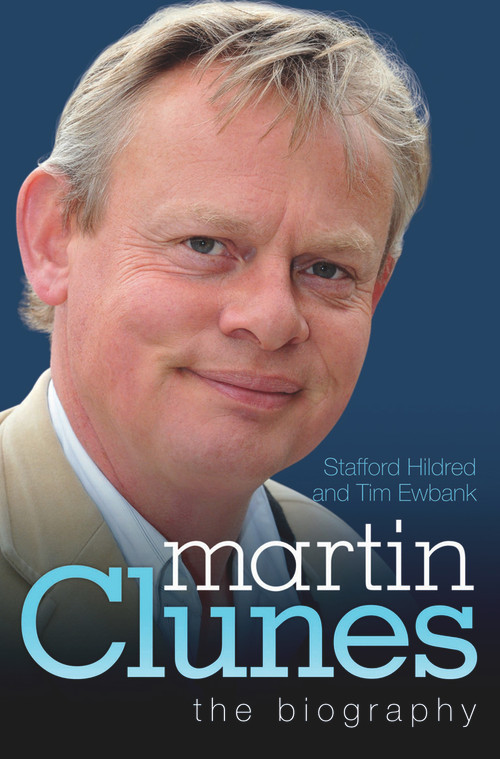 Martin Clunes (The Biography) by Stafford Hildred, Tim Ewbank, 9781857828023