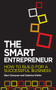 The Smart Entrepreneur (How to Build for a Successful Business) by Bart Clarysse, Sabrina Kiefer, 9781904027881