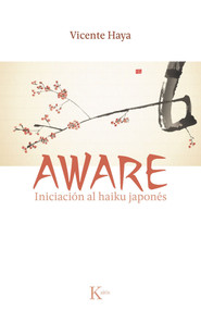 Aware (Iniciación al haiku japonés) (Spanish Edition) by Vicente Haya, 9788499882451