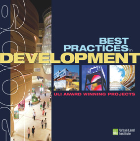 Best Practices in Development (ULI Award-Winning Projects 2009) by Theodore Thoerig, 9780874201376