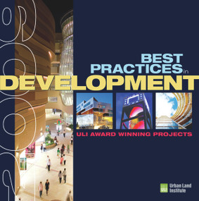 Best Practices in Development (ULI Award-Winning Projects 2009) by Theodore Thoerig, 9780874201376