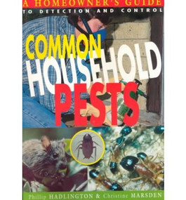 Common Household Pests (Homeowner's Guide to Detection and Control) by Phillip Hadlington, 9780868406251