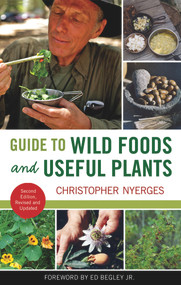 Guide to Wild Foods and Useful Plants by Christopher Nyerges, Ed Begley, Jr., 9781613746981