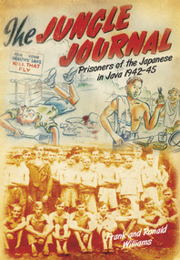 Jungle Journal (Prisoners of the Japanese in Java 1942-1945) by Frank Williams, Ronald Williams, 9780752487212