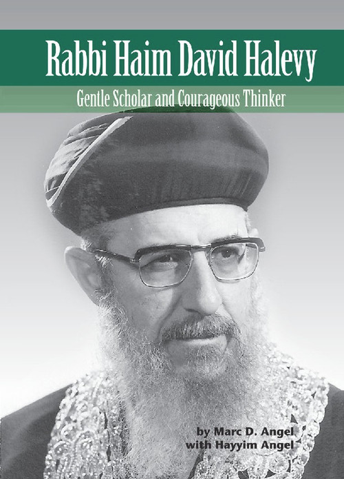Rabbi Haim David Halevy (Gentle Scholar and Courageous Thinker) by Marc D. Angel, Hayyim Angel, 9789657108826