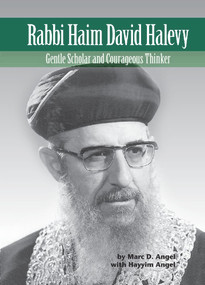 Rabbi Haim David Halevy (Gentle Scholar and Courageous Thinker) by Marc D. Angel, Hayyim Angel, 9789657108826