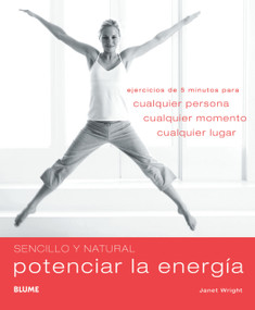 Potenciar la energía (Ejercicios de 5 minutos para cualquier persona, cualquier momento, cualquier lugar) (Spanish Edition) by Janet Wright, 9788480768696