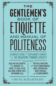 The Gentleman's Book of Etiquette and Manual of Politeness by Cecil B. Hartley, 9781843915416