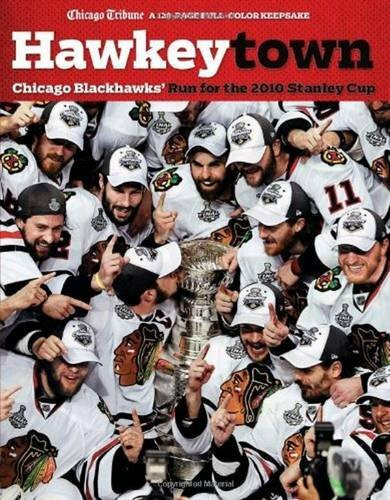 Hawkeytown (Chicago Blackhawks' Run for the 2010 Stanley Cup) by The Chicago Tribune, 9781600785283