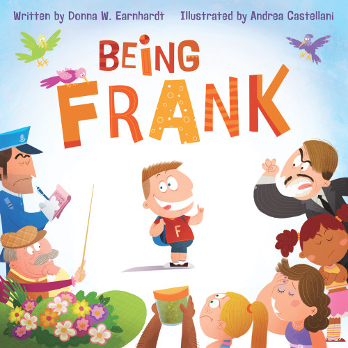 Being Frank by Donna W. Earnhardt, Andrea Castellani, 9781936261192